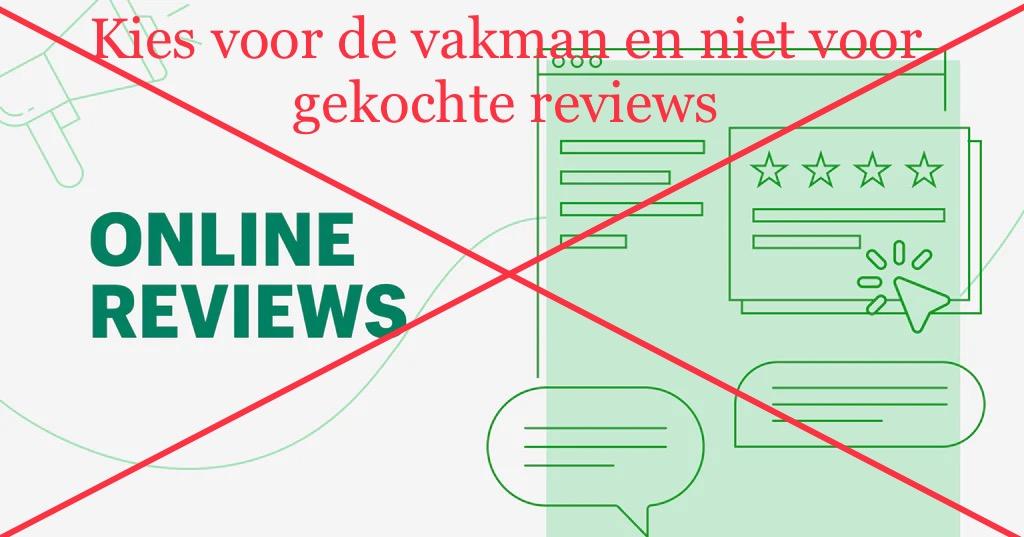 Kies voor de vakman en niet voor gekochte reviews